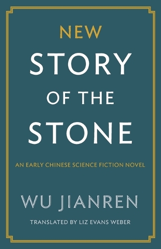 New Story of the Stone: An Early Chinese Science Fiction Novel.