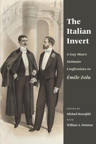 The Italian Invert: A Gay Man's Intimate Confessions to Émile Zola.