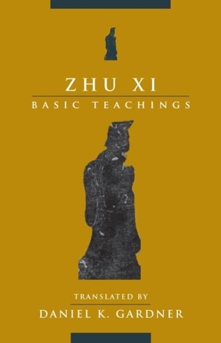 Zhu Xi: Basic Teachings.