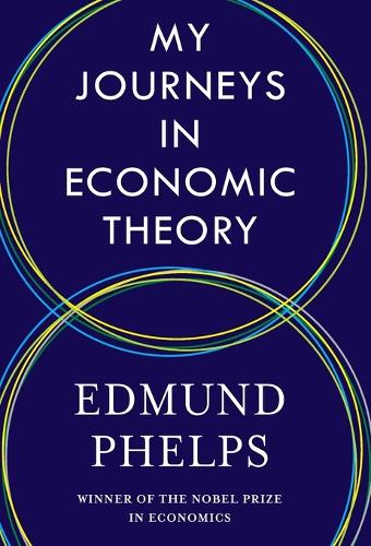 My Journeys in Economic Theory.