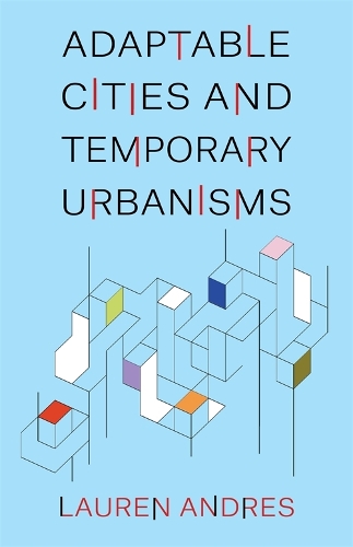 Adaptable Cities and Temporary Urbanisms.