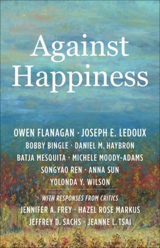 Against Happiness.