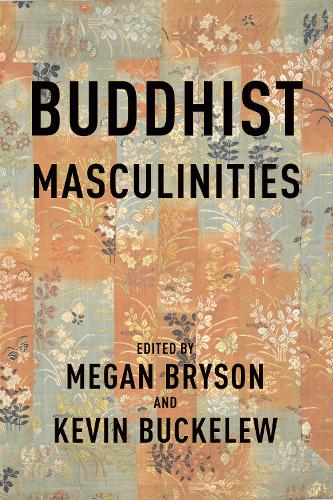 Buddhist Masculinities.