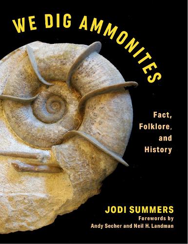 We Dig Ammonites: Fact, Folklore, and History.