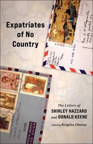 Expatriates of No Country: The Letters of Shirley Hazzard and Donald Keene.