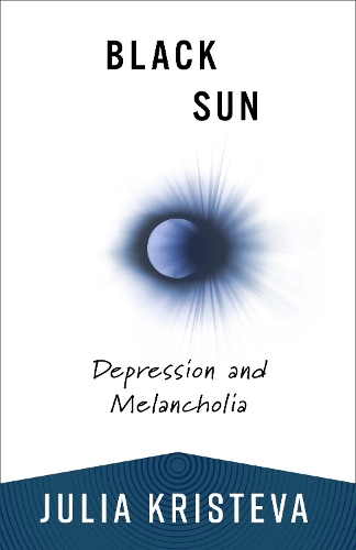 Black Sun: Depression and Melancholia.