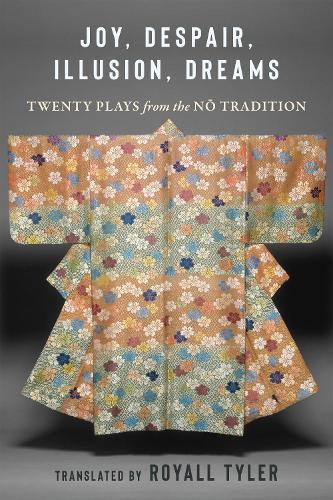 Joy, Despair, Illusion, Dreams: Twenty Plays from the No Tradition.