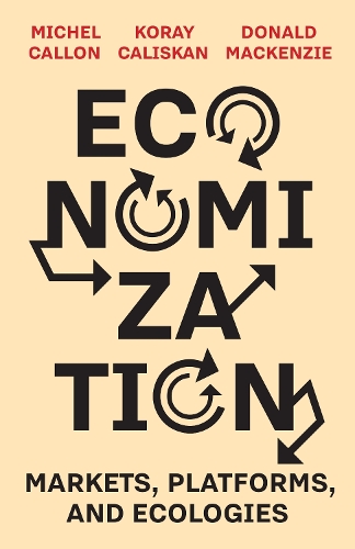 Economization: Markets, Platforms, and Ecologies.