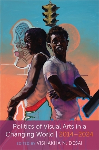 Politics of Visual Arts in a Changing World: 2014-2024.