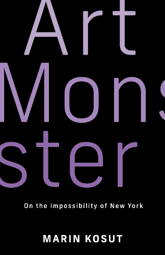 Art Monster: On the Impossibility of New York.