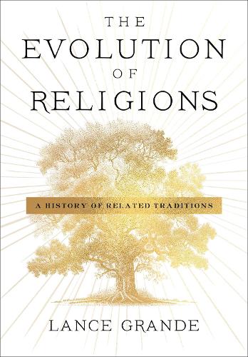 The Evolution of Religions: A History of Related Traditions.