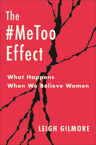 The #MeToo Effect: What Happens When We Believe Women.