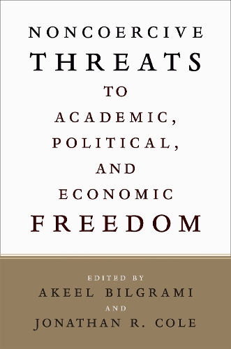 Noncoercive Threats to Academic, Political, and Economic Freedom.