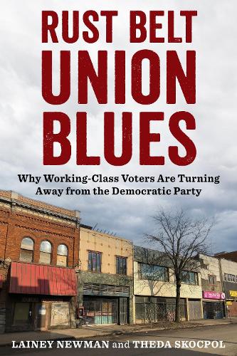 Rust Belt Union Blues: Why Working-Class Voters Are Turning Away from the Democratic Party.