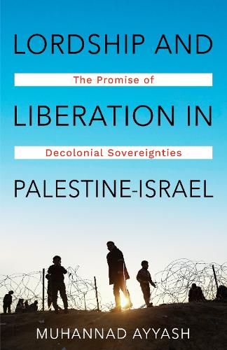 Lordship and Liberation in Palestine-Israel