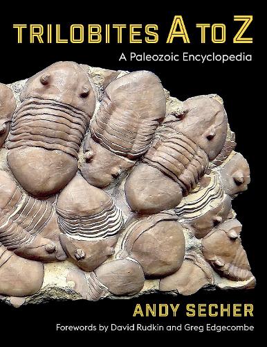 Trilobites A to Z: A Paleozoic Encyclopedia.