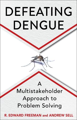 Defeating Dengue: A Multistakeholder Approach to Problem Solving.