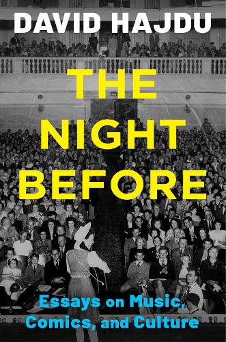 The Night Before: Essays on Music, Comics, and Culture.