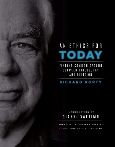 An Ethics for Today: Finding Common Ground Between Philosophy and Religion.