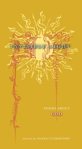 Invisible Light: Poems About God.