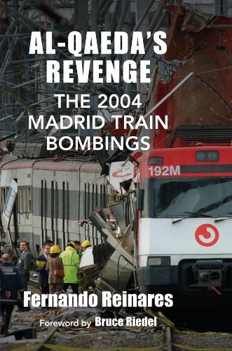 Al-Qaeda's Revenge: The 2004 Madrid Train Bombings.