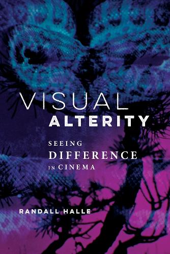 Visual Alterity: Seeing Difference in Cinema. New edition