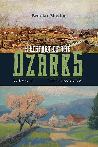 A History of the Ozarks, Volume 3: The Ozarkers. New edition