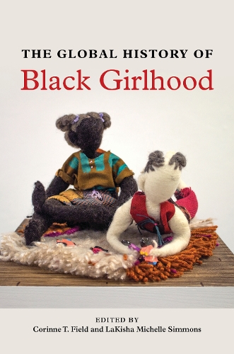 The Global History of Black Girlhood.