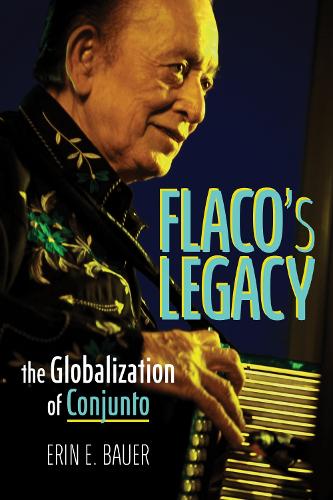 Flaco's Legacy: The Globalization of Conjunto.