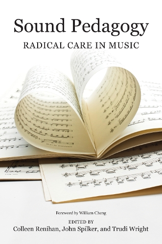 Sound Pedagogy: Radical Care in Music.