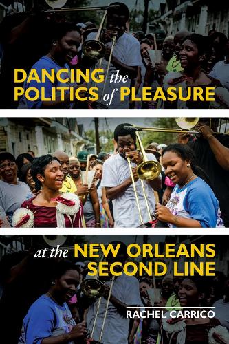 Dancing the Politics of Pleasure at the New Orleans Second Line.