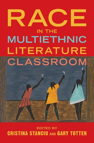 Race in the Multiethnic Literature Classroom. New edition