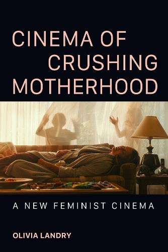 Cinema of Crushing Motherhood
