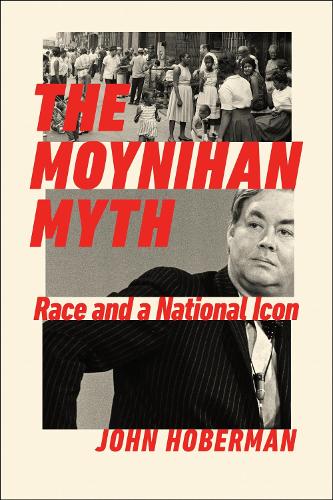The Moynihan Myth: Race and a National Icon.