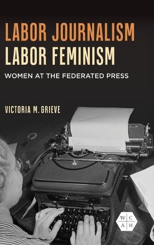 Labor Journalism, Labor Feminism