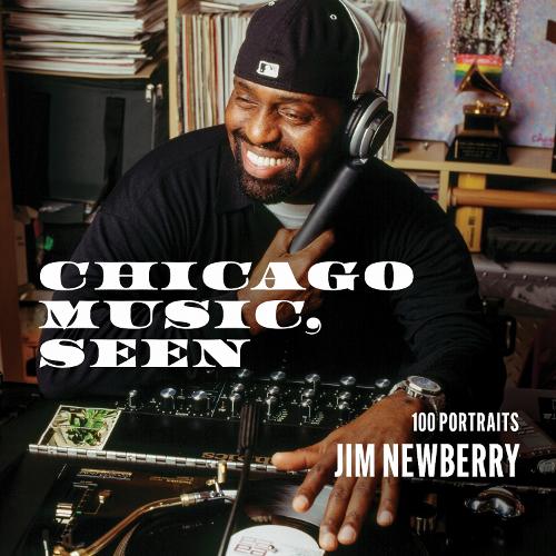 Chicago Music, Seen: 100 Portraits.