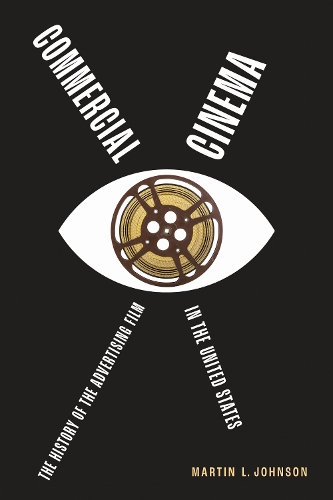 Commercial Cinema: The History of the Advertising Film in the United States.