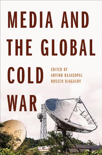 Media and the Global Cold War.