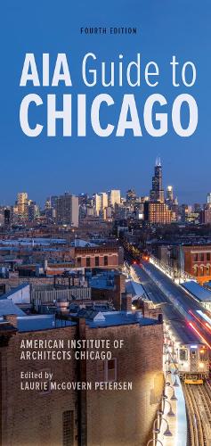AIA Guide to Chicago. Fourth Edition