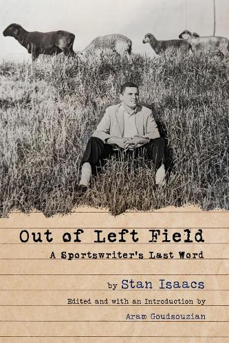 Out of Left Field: A Sportswriter's Last Word.