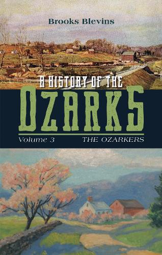 A History of the Ozarks, Volume 3: The Ozarkers. New edition