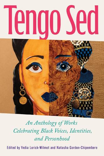 Tengo Sed: An Anthology of Works Celebrating Black Voices, Identities, and Personhood.