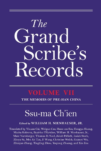 The Grand Scribe's Records, Volume VII: The Memoirs of Pre-Han China.