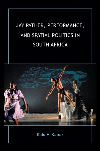 Jay Pather, Performance, and Spatial Politics in South Africa.