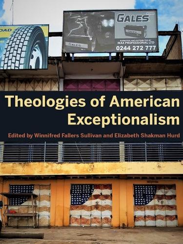Theologies of American Exceptionalism.