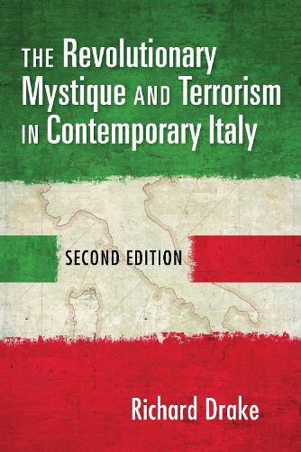 The Revolutionary Mystique and Terrorism in Contemporary Italy.