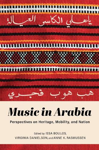 Music in Arabia: Perspectives on Heritage, Mobility, and Nation.