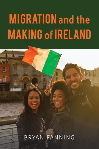Migration and the Making of Ireland.