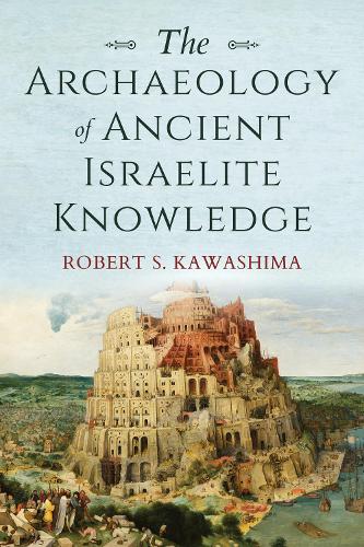 The Archaeology of Ancient Israelite Knowledge.