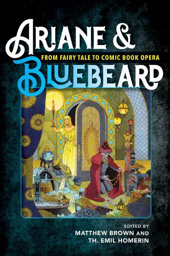 Ariane & Bluebeard: From Fairy Tale to Comic Book Opera.